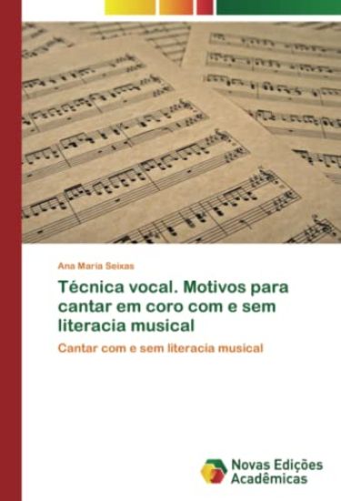 Técnica vocal. Motivos para cantar em coro com e sem literacia musical