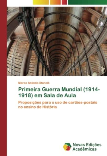 Primeira Guerra Mundial (1914-1918) em Sala de Aula