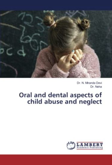 Oral and dental aspects of child abuse and neglect