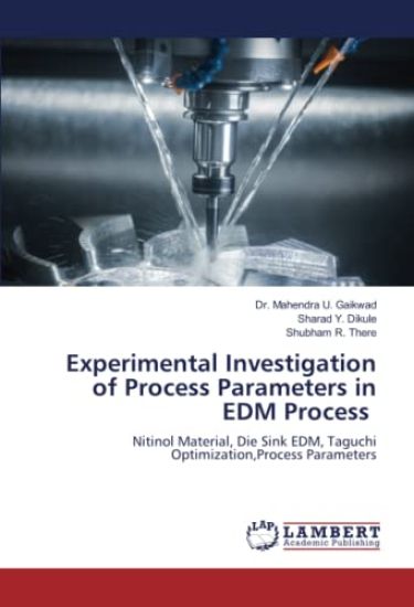 Experimental Investigation of Process Parameters in EDM Process