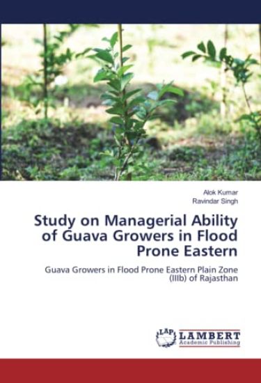 Study on Managerial Ability of Guava Growers in Flood Prone Eastern