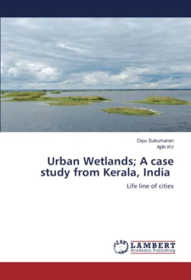 Urban Wetlands; A case study from Kerala, India