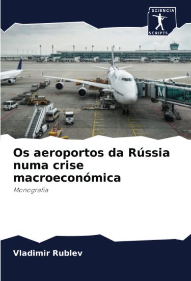 Os aeroportos da Rússia numa crise macroeconómica