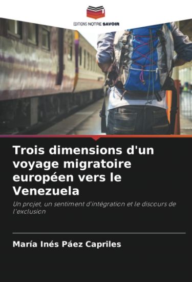 Trois dimensions d'un voyage migratoire européen vers le Venezuela