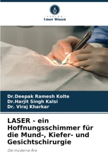 LASER - ein Hoffnungsschimmer für die Mund-, Kiefer- und Gesichtschirurgie