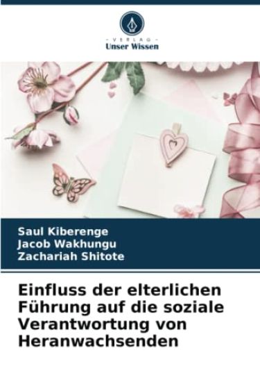 Einfluss der elterlichen Führung auf die soziale Verantwortung von Heranwachsenden