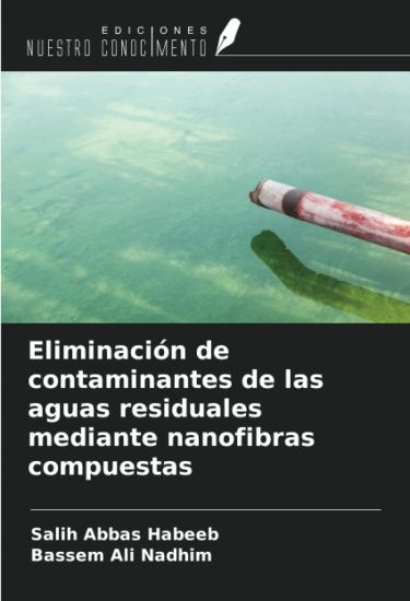 Eliminación de contaminantes de las aguas residuales mediante nanofibras compuestas