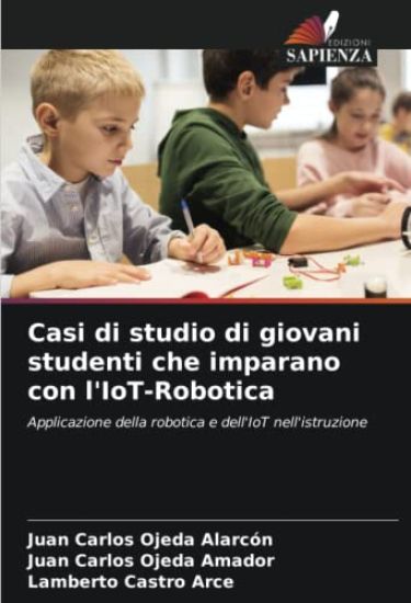 Casi di studio di giovani studenti che imparano con l'IoT-Robotica