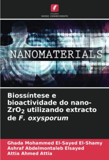 Biossíntese e bioactividade do nano-ZrO2 utilizando extracto de F. oxysporum