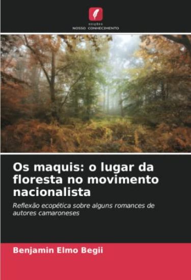 Os maquis: o lugar da floresta no movimento nacionalista