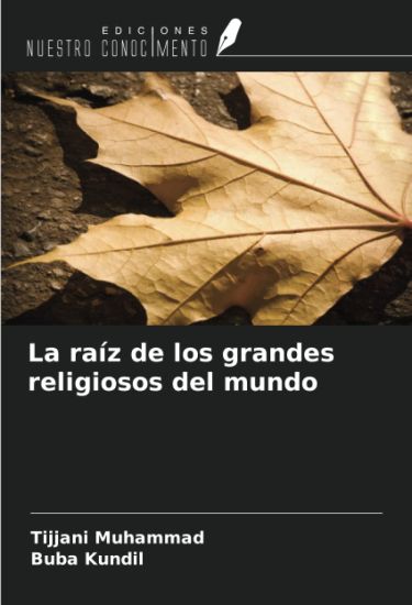 La raíz de los grandes religiosos del mundo