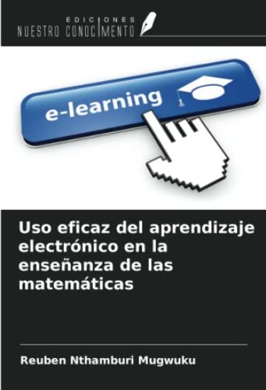 Uso eficaz del aprendizaje electrónico en la enseñanza de las matemáticas
