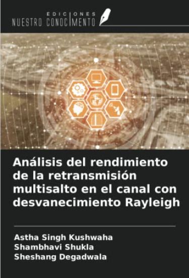 Análisis del rendimiento de la retransmisión multisalto en el canal con desvanecimiento Rayleigh