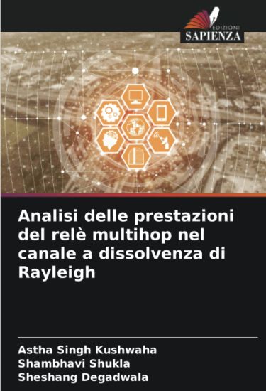 Analisi delle prestazioni del relè multihop nel canale a dissolvenza di Rayleigh
