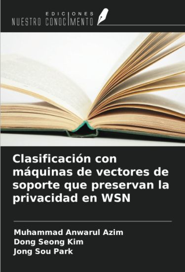 Clasificación con máquinas de vectores de soporte que preservan la privacidad en WSN