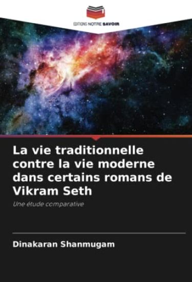 La vie traditionnelle contre la vie moderne dans certains romans de Vikram Seth