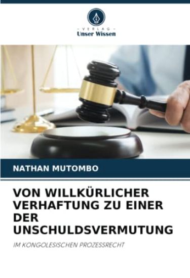 Von Willkürlicher Verhaftung Zu Einer Der Unschuldsvermutung