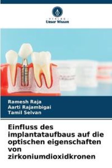 Einfluss des implantataufbaus auf die optischen eigenschaften von zirkoniumdioxidkronen
