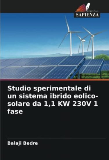 Studio sperimentale di un sistema ibrido eolico-solare da 1,1 KW 230V 1 fase