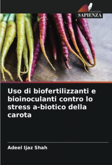 Uso di biofertilizzanti e bioinoculanti contro lo stress a-biotico della carota