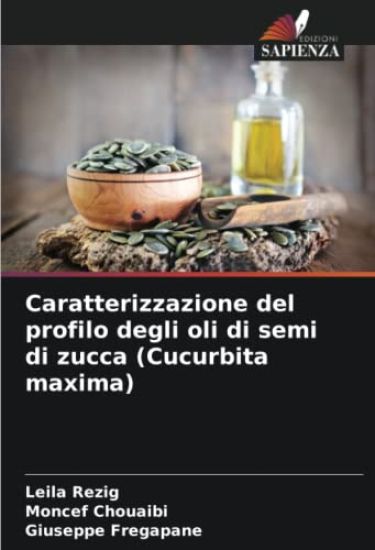 Caratterizzazione del profilo degli oli di semi di zucca (Cucurbita maxima)