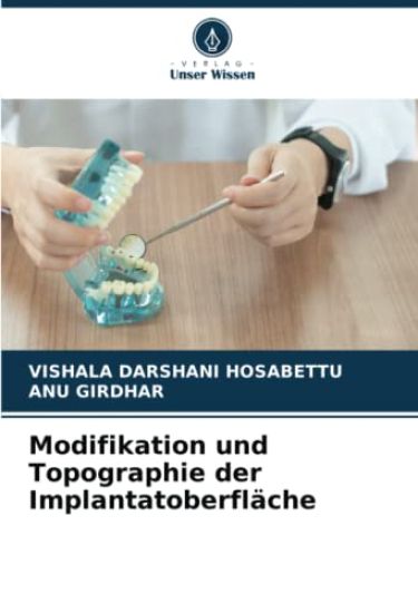 Modifikation und Topographie der Implantatoberfläche