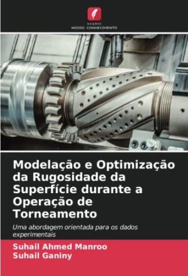 Modelação e Optimização da Rugosidade da Superfície durante a Operação de Torneamento