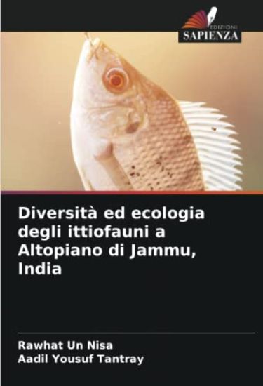 Diversità ed ecologia degli ittiofauni a Altopiano di Jammu, India
