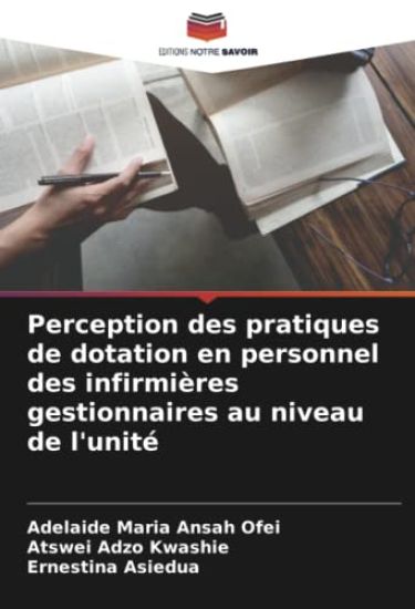Perception des pratiques de dotation en personnel des infirmières gestionnaires au niveau de l'unité