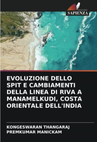 EVOLUZIONE DELLO SPIT E CAMBIAMENTI DELLA LINEA DI RIVA A MANAMELKUDI, COSTA ORIENTALE DELL'INDIA