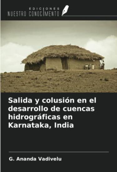 Salida y colusión en el desarrollo de cuencas hidrográficas en Karnataka, India