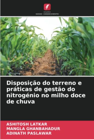 Disposição do terreno e práticas de gestão do nitrogénio no milho doce de chuva