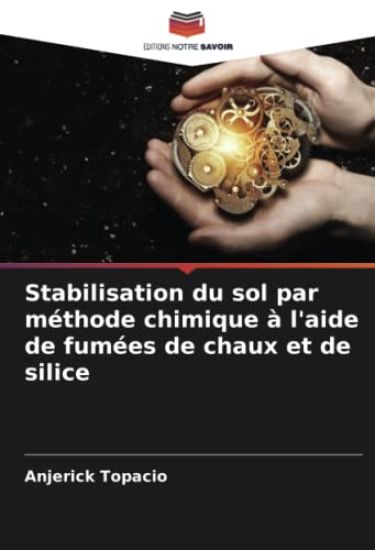 Stabilisation du sol par méthode chimique à l'aide de fumées de chaux et de silice