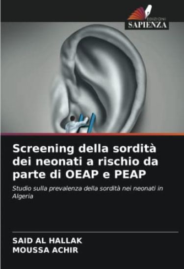Screening della sordità dei neonati a rischio da parte di OEAP e PEAP