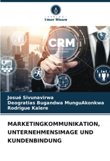Marketingkommunikation, Unternehmensimage Und Kundenbindung