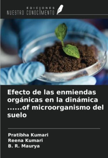 Efecto de las enmiendas orgánicas en la dinámica ......of microorganismo del suelo