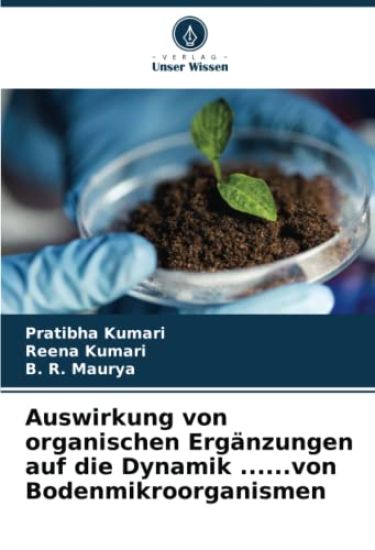 Auswirkung von organischen Ergänzungen auf die Dynamik ......von Bodenmikroorganismen