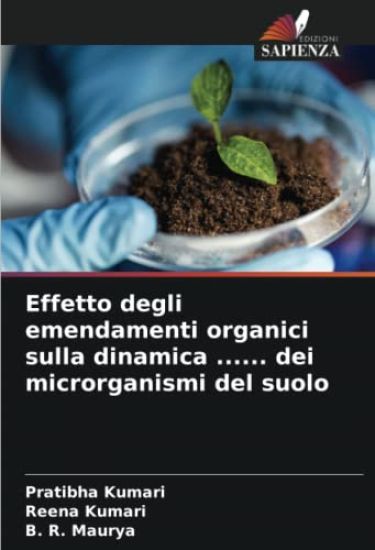 Effetto degli emendamenti organici sulla dinamica ...... dei microrganismi del suolo