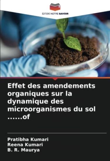 Effet des amendements organiques sur la dynamique des microorganismes du sol ......of