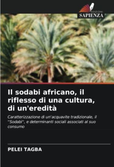 Il sodabi africano, il riflesso di una cultura, di un'eredità