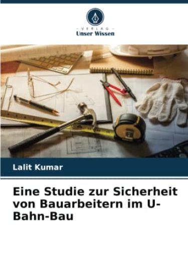 Eine Studie zur Sicherheit von Bauarbeitern im U-Bahn-Bau