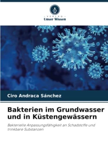 Bakterien im Grundwasser und in Küstengewässern