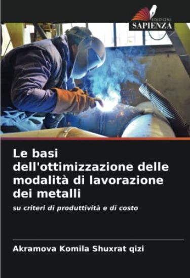 Le basi dell'ottimizzazione delle modalità di lavorazione dei metalli