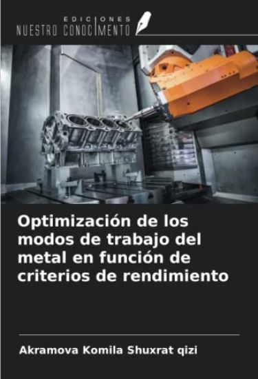 Optimización de los modos de trabajo del metal en función de criterios de rendimiento