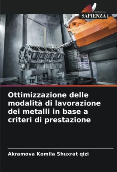 Ottimizzazione delle modalità di lavorazione dei metalli in base a criteri di prestazione
