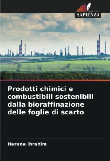 Prodotti chimici e combustibili sostenibili dalla bioraffinazione delle foglie di scarto