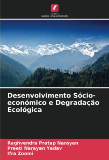 Desenvolvimento Sócio-económico e Degradação Ecológica