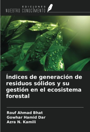 Índices de generación de residuos sólidos y su gestión en el ecosistema forestal