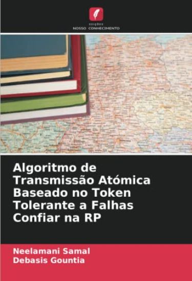 Algoritmo de Transmissão Atómica Baseado no Token Tolerante a Falhas Confiar na RP