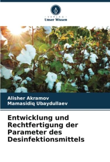 Entwicklung und Rechtfertigung der Parameter des Desinfektionsmittels
